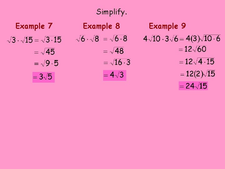 Simplify. Example 7 Example 8 Example 9 