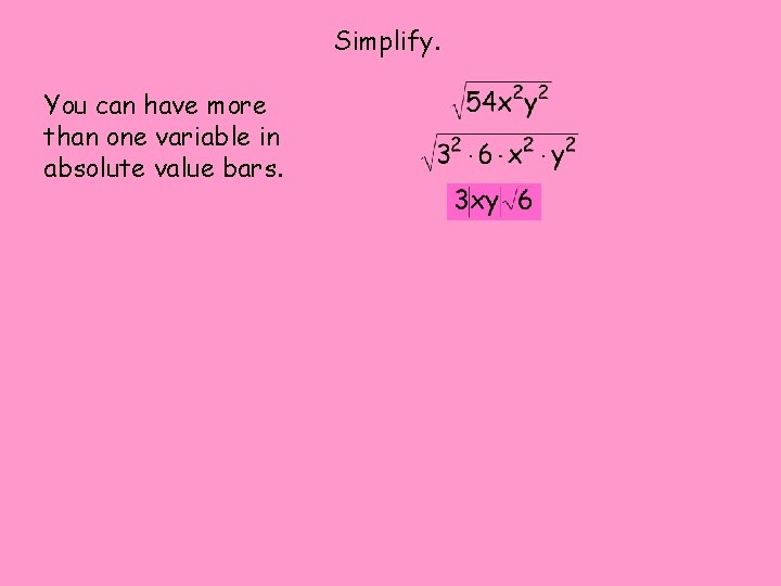 Simplify. You can have more than one variable in absolute value bars. Simplify. You can have more than one variable in absolute value bars.