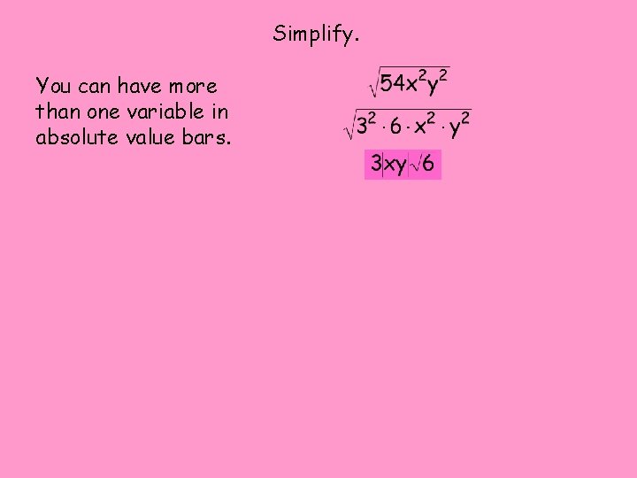 Simplify. You can have more than one variable in absolute value bars. 