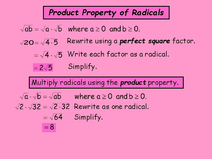 Product Property of Radicals Rewrite using a perfect square factor. Write each factor as