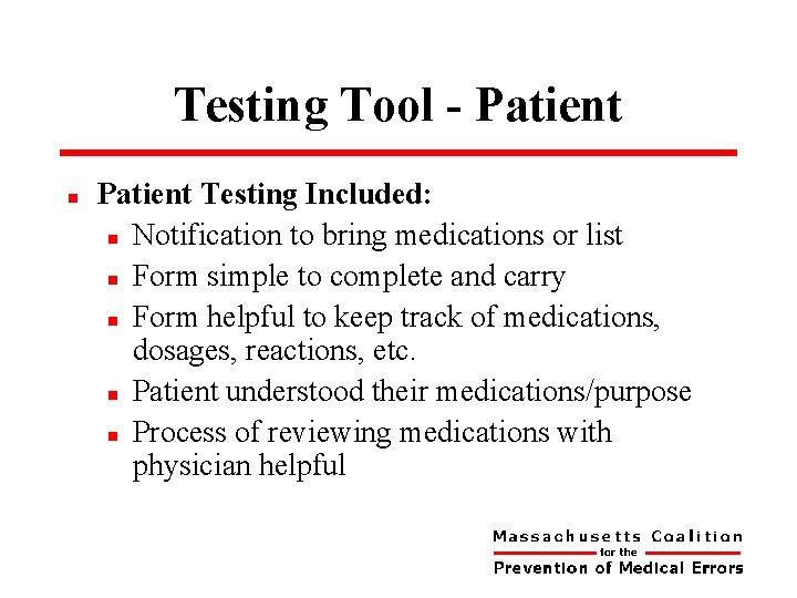 Testing Tool - Patient n Patient Testing Included: n Notification to bring medications or