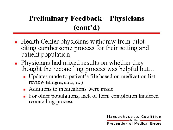 Preliminary Feedback – Physicians (cont’d) n n Health Center physicians withdraw from pilot citing