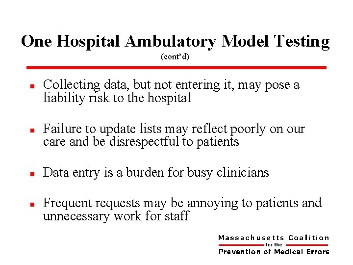 One Hospital Ambulatory Model Testing (cont’d) n n Collecting data, but not entering it,