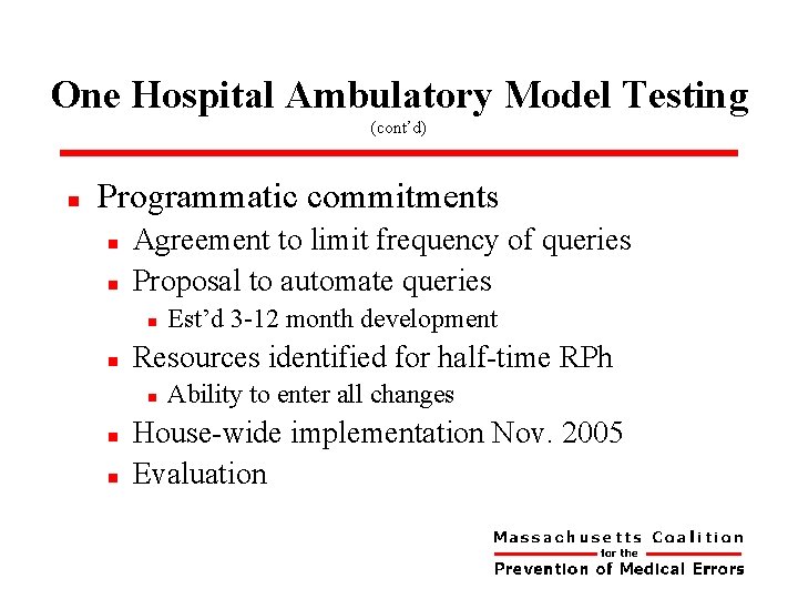 One Hospital Ambulatory Model Testing (cont’d) n Programmatic commitments n n Agreement to limit