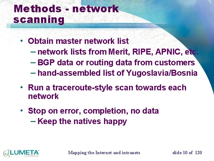 Methods - network scanning • Obtain master network list – network lists from Merit,