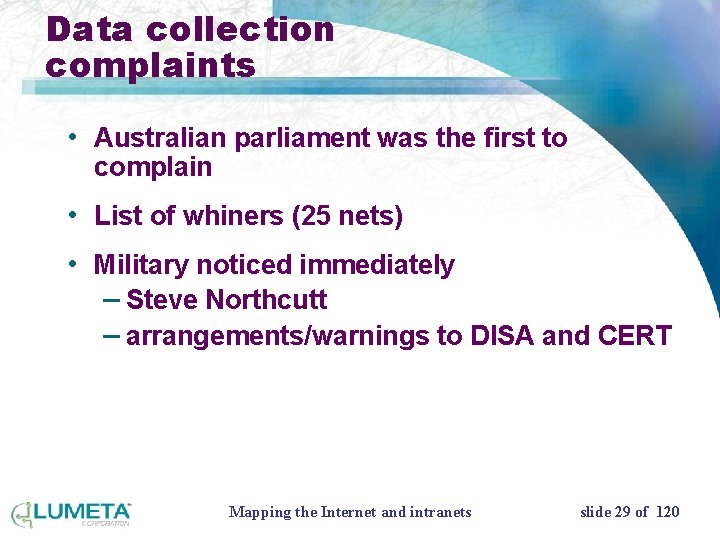 Data collection complaints • Australian parliament was the first to complain • List of