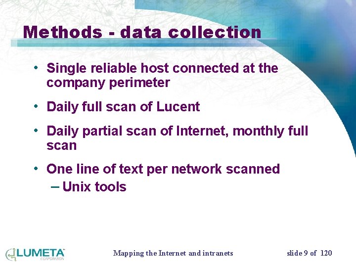 Methods - data collection • Single reliable host connected at the company perimeter •