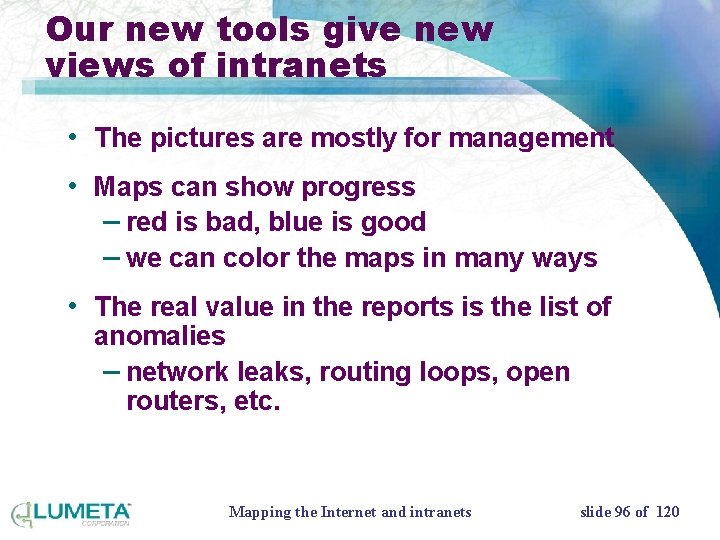 Our new tools give new views of intranets • The pictures are mostly for