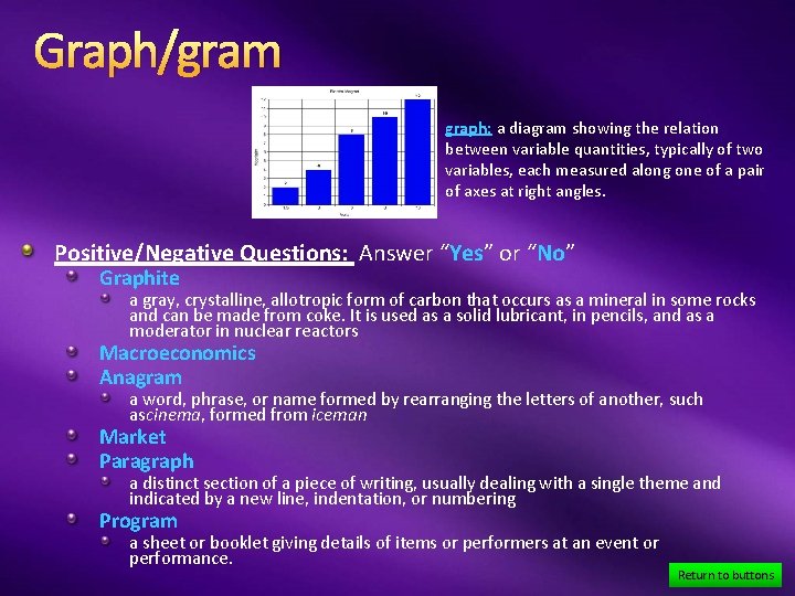 Graph/gram graph: a diagram showing the relation between variable quantities, typically of two variables,