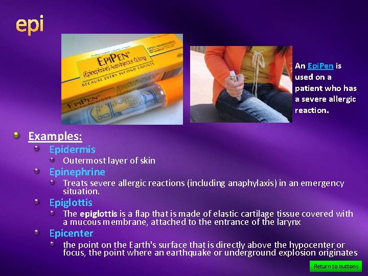 epi An Epi. Pen is used on a patient who has a severe allergic