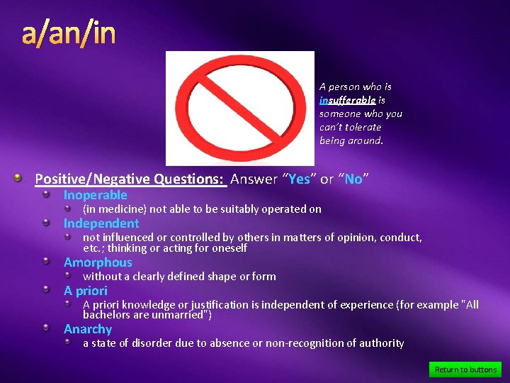 a/an/in A person who is insufferable is someone who you can’t tolerate being around.