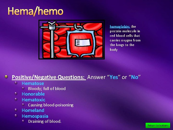 Hema/hemoglobin: the protein molecule in red blood cells that carries oxygen from the lungs