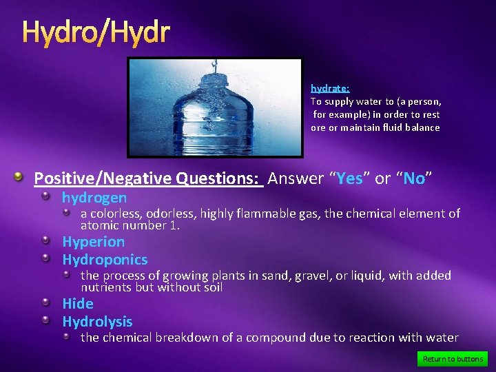 Hydro/Hydr hydrate: To supply water to (a person, for example) in order to rest