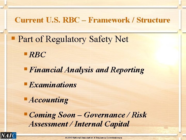 Current U. S. RBC – Framework / Structure § Part of Regulatory Safety Net