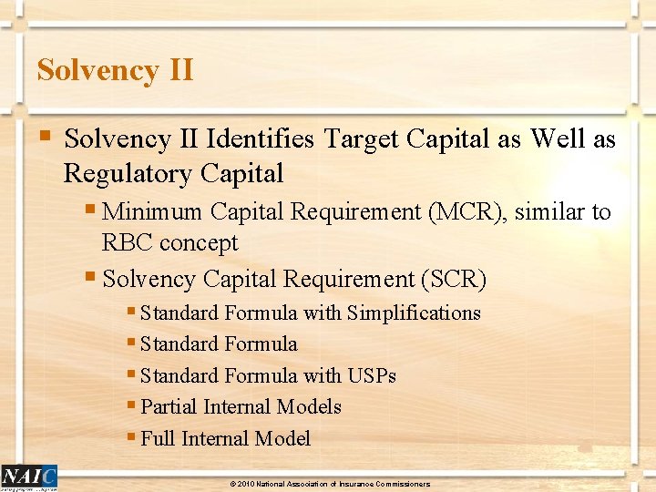 Solvency II § Solvency II Identifies Target Capital as Well as Regulatory Capital §