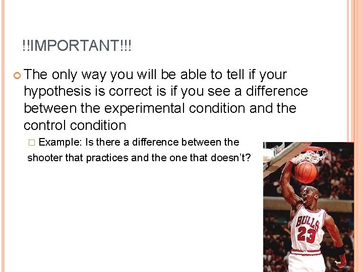 !!IMPORTANT!!! The only way you will be able to tell if your hypothesis is