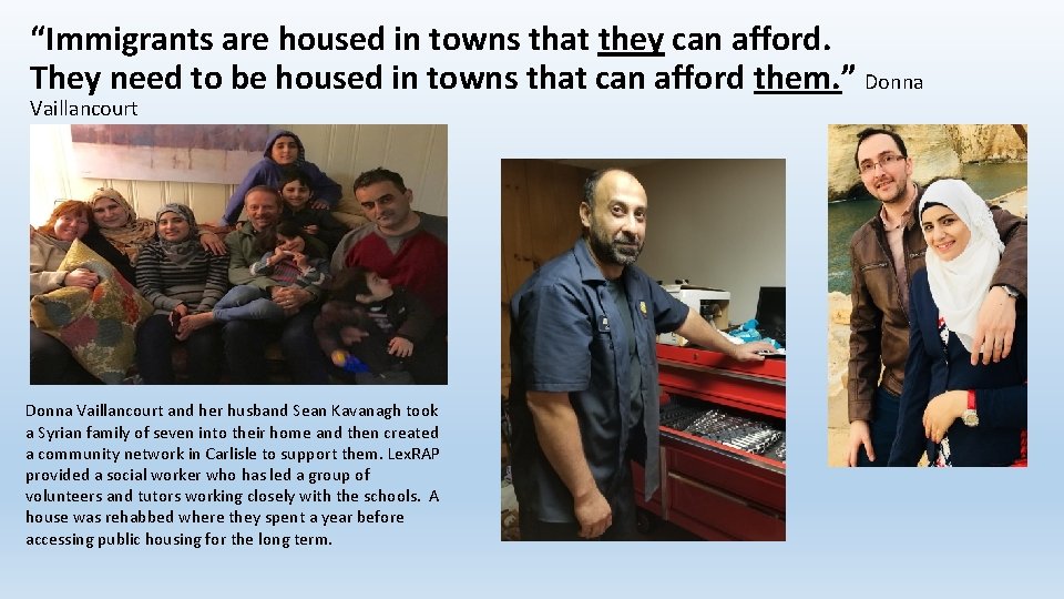 “Immigrants are housed in towns that they can afford. They need to be housed