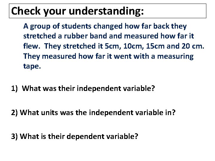 Check your understanding: A group of students changed how far back they stretched a