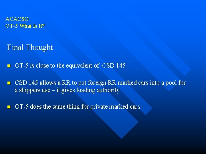 ACACSO OT-5 What Is It? Final Thought n OT-5 is close to the equivalent