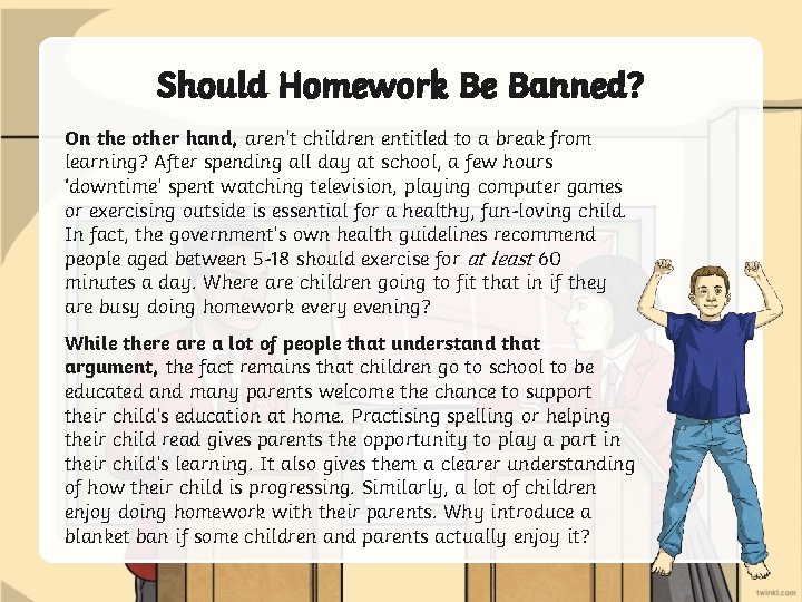 Should Homework Be Banned? On the other hand, aren’t children entitled to a break