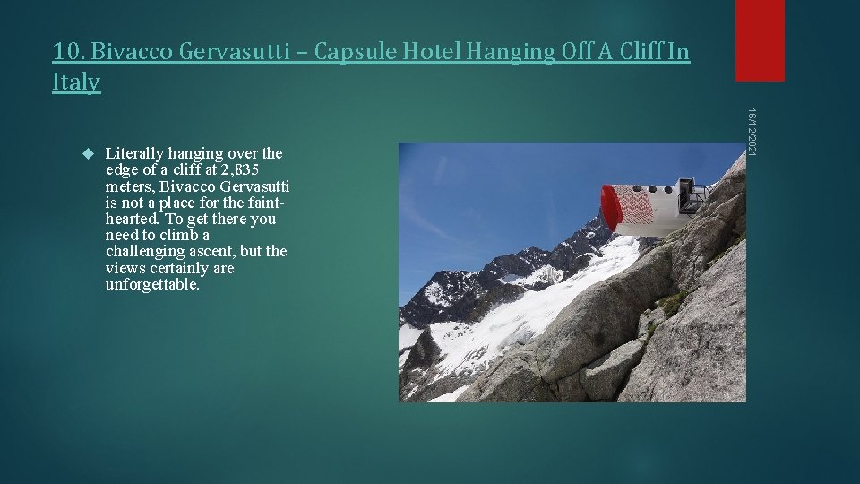 10. Bivacco Gervasutti – Capsule Hotel Hanging Off A Cliff In Italy Literally hanging 10. Bivacco Gervasutti – Capsule Hotel Hanging Off A Cliff In Italy Literally hanging