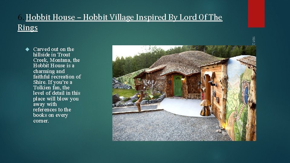 6. Hobbit House – Hobbit Village Inspired By Lord Of The Rings Carved out 6. Hobbit House – Hobbit Village Inspired By Lord Of The Rings Carved out