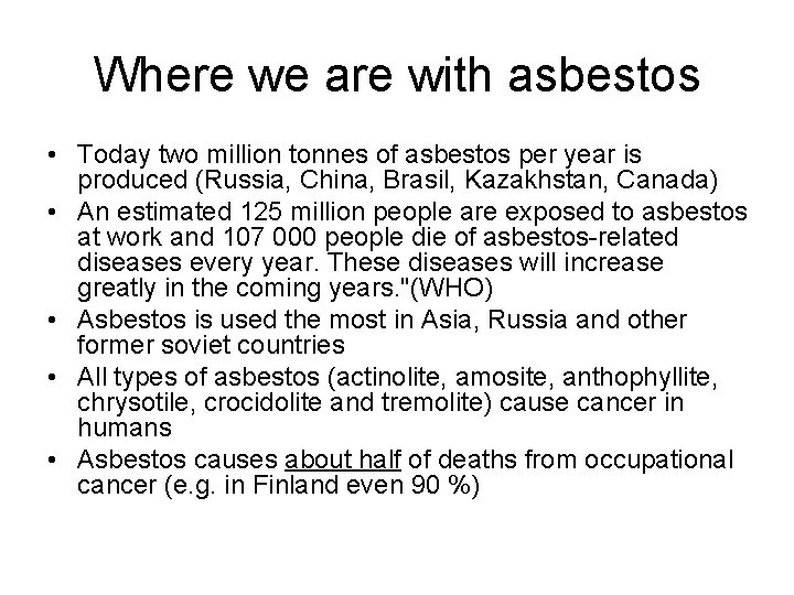Where we are with asbestos • Today two million tonnes of asbestos per year