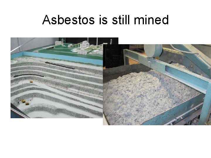 Asbestos is still mined 