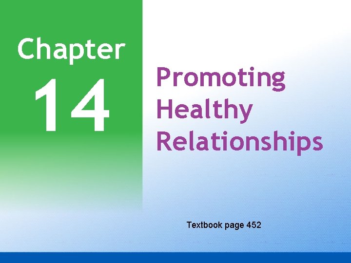 Chapter 14 Promoting Healthy Relationships Textbook page 452 