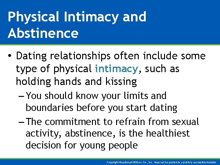 Physical Intimacy and Abstinence • Dating relationships often include some type of physical intimacy,