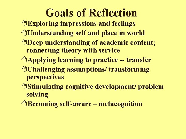 Goals of Reflection 8 Exploring impressions and feelings 8 Understanding self and place in