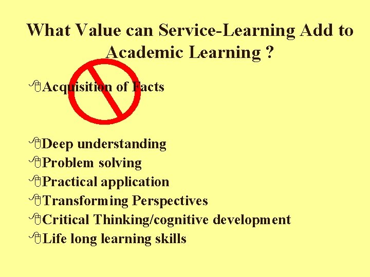 What Value can Service-Learning Add to Academic Learning ? 8 Acquisition of Facts 8
