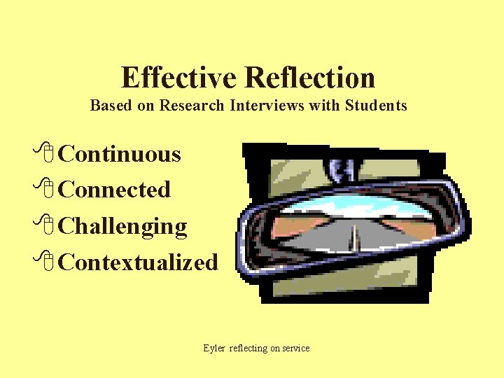 Effective Reflection Based on Research Interviews with Students 8 Continuous 8 Connected 8 Challenging