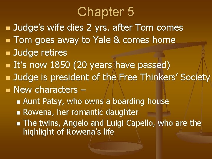 Chapter 5 n n n Judge’s wife dies 2 yrs. after Tom comes Tom
