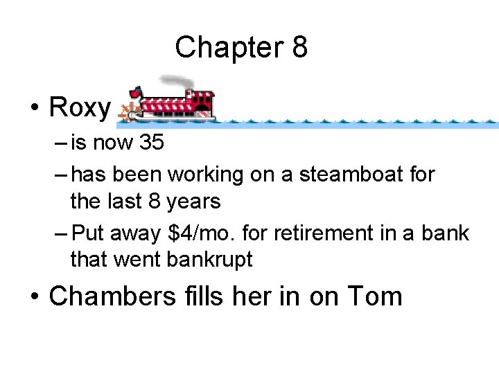 Chapter 8 • Roxy – is now 35 – has been working on a