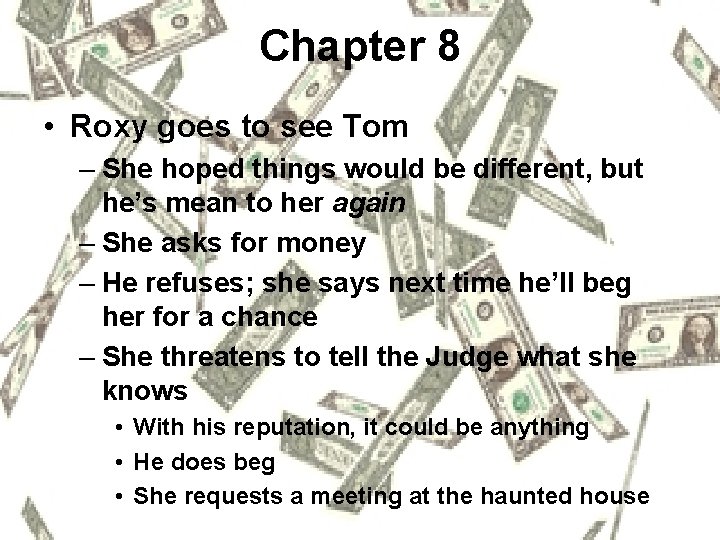 Chapter 8 • Roxy goes to see Tom – She hoped things would be