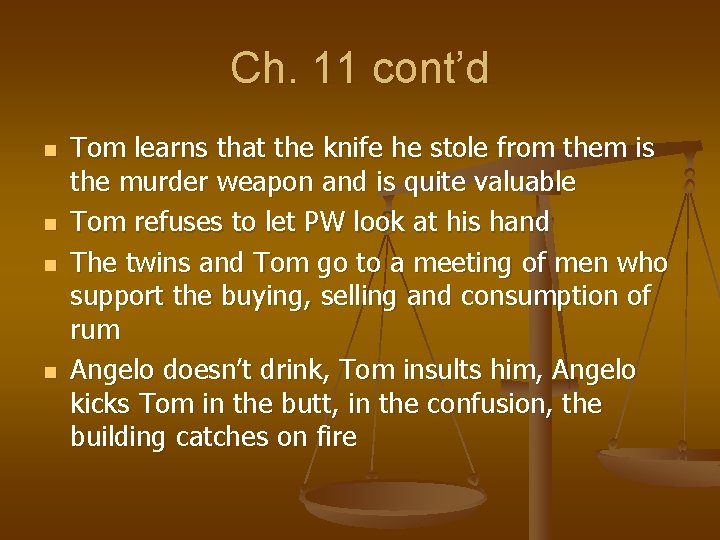 Ch. 11 cont’d n n Tom learns that the knife he stole from them