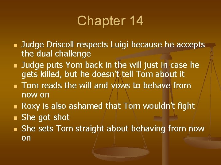 Chapter 14 n n n Judge Driscoll respects Luigi because he accepts the dual