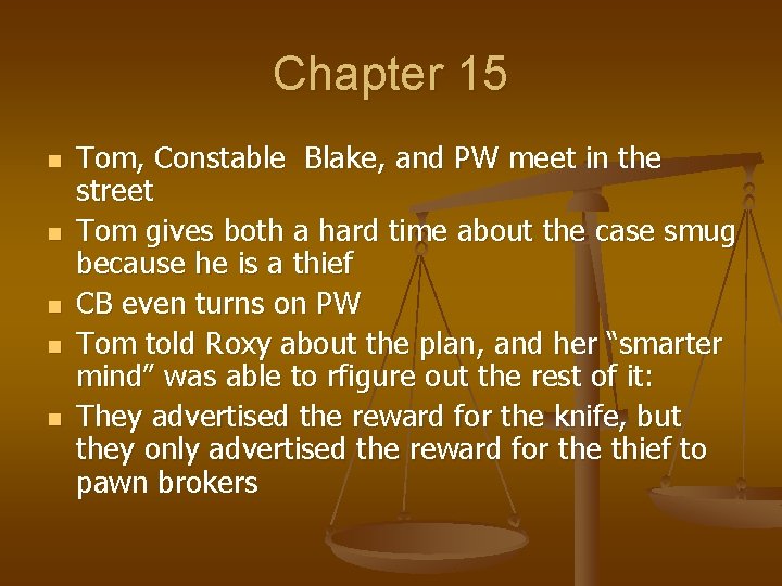 Chapter 15 n n n Tom, Constable Blake, and PW meet in the street