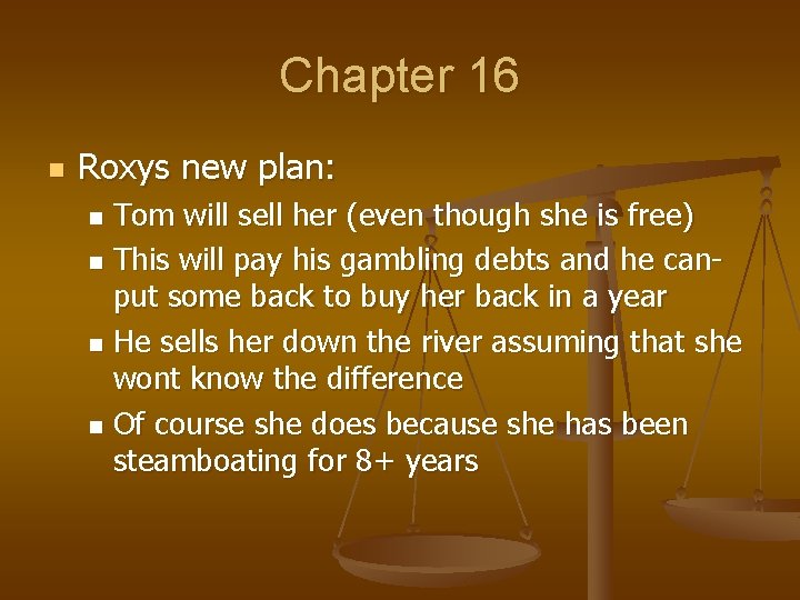 Chapter 16 n Roxys new plan: Tom will sell her (even though she is