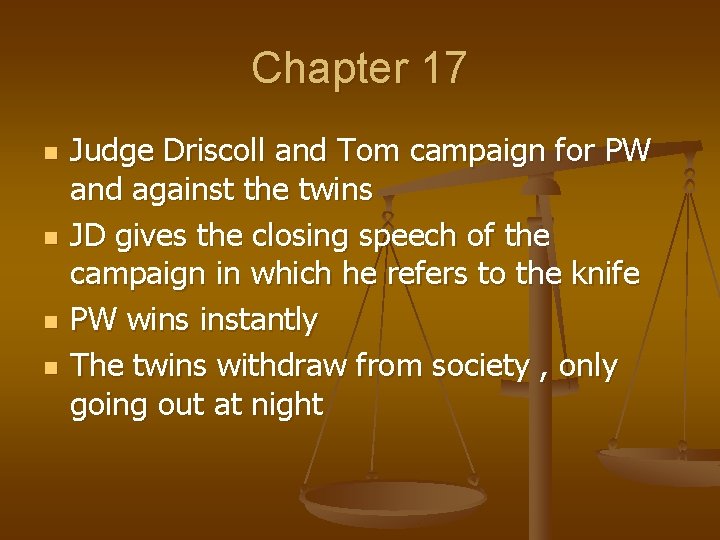 Chapter 17 n n Judge Driscoll and Tom campaign for PW and against the