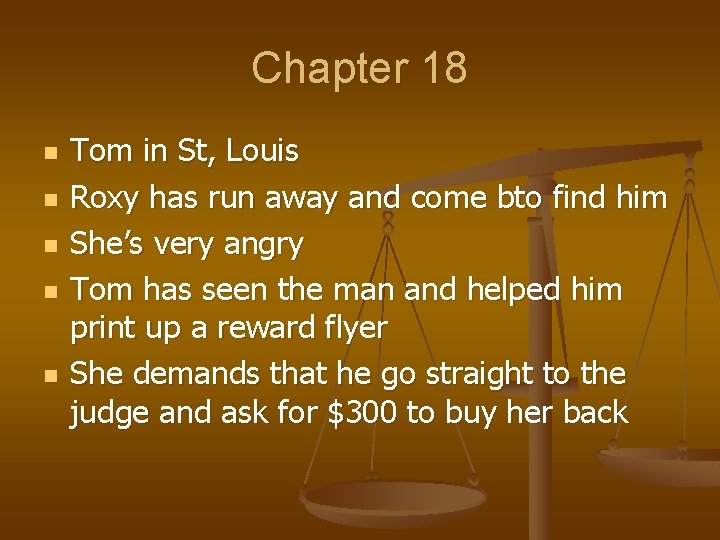 Chapter 18 n n n Tom in St, Louis Roxy has run away and