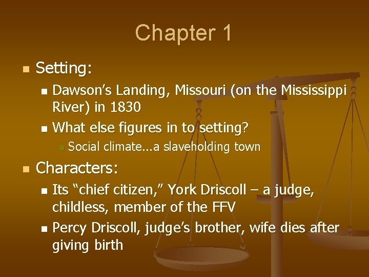 Chapter 1 n Setting: Dawson’s Landing, Missouri (on the Mississippi River) in 1830 n