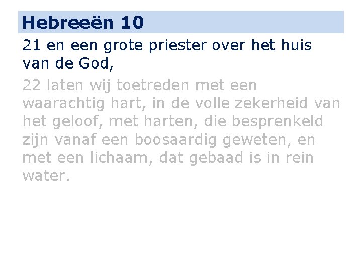 Hebreeën 10 21 en een grote priester over het huis van de God, 22