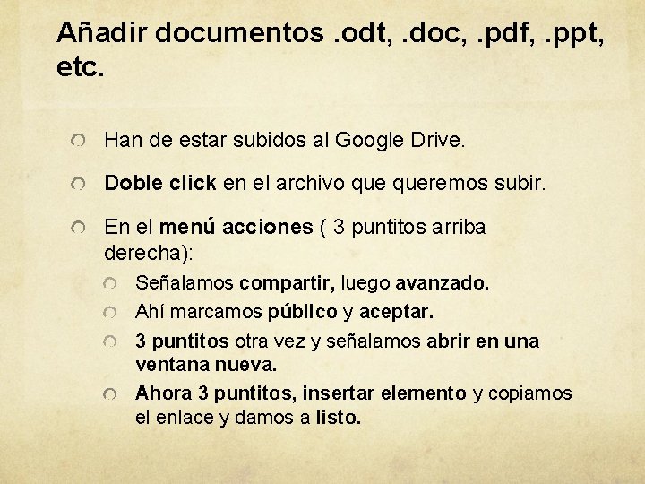 Añadir documentos. odt, . doc, . pdf, . ppt, etc. Han de estar subidos
