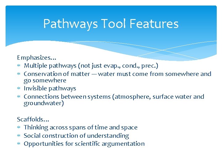 Pathways Tool Features Emphasizes… Multiple pathways (not just evap. , cond. , prec. )