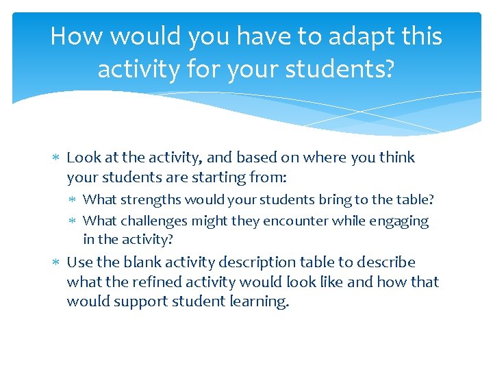 How would you have to adapt this activity for your students? Look at the