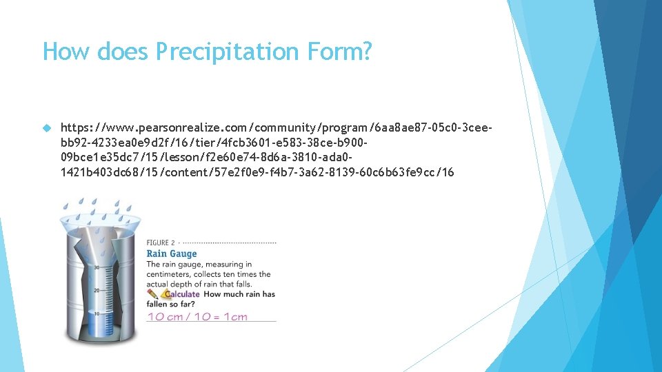 How does Precipitation Form? https: //www. pearsonrealize. com/community/program/6 aa 8 ae 87 -05 c