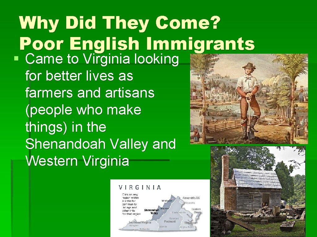 Why Did They Come? Poor English Immigrants § Came to Virginia looking for better