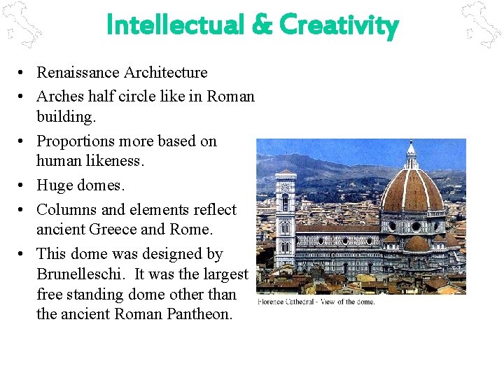 Intellectual & Creativity • Renaissance Architecture • Arches half circle like in Roman building.